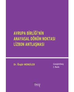 Avrupa Birliği’nin Anayasal Dönüm Noktası Lizbon Antlaşması 