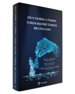  Oyun Teorisi ve Türkiye Turizm Sektörü Üzerine Bir Uygulama 