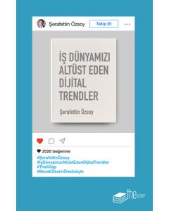 İş Dünyamızı Altüst Eden Dijital Trendler 