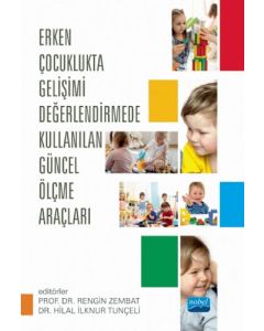 Erken Çocuklukta Gelişimi Değerlendirmede Kullanılan Güncel Ölçme Araçları