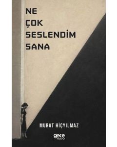 Ne Çok Seslendim Sana