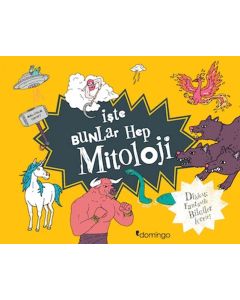 İşte Bunlar Hep Mitoloji (Ciltli)