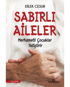 Sabırlı Aileler Merhametli Çocuklar Yetiştirir