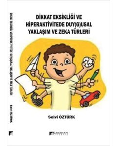 Dikkat Eksikliği ve Hiperaktivitede Duy(g)usal Yaklaşım ve Zeka Türleri