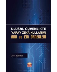 Ulusal Güvenlikte Yapay Zeka Kullanım - ABD ve Çin Örnekleri