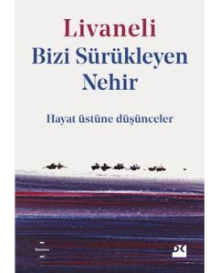 Bizi Sürükleyen Nehir