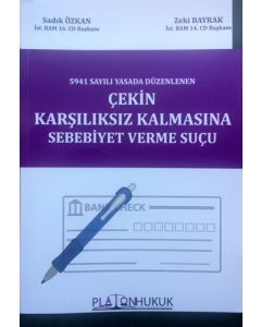 5941 Sayılı Yasada Düzenlenen Çekin Karşılıksız Kalmasına Sebebiyet Verme Suçu