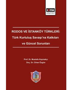 Rodos ve İstanköy Türkleri: Türk Kurtuluş Savaşı'na Katkıları ve Güncel Sorunları