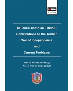 Rhodes and Kos Turks: Contributions to the Turkish War of Independence and Current Problems