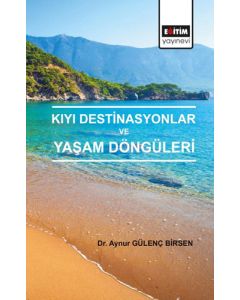 Kıyı Destinasyonlar ve Yaşam Döngüleri
