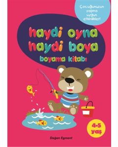 Haydi Oyna Haydi Boya - Boyama Kitabı 1 (4-5 Yaş)
