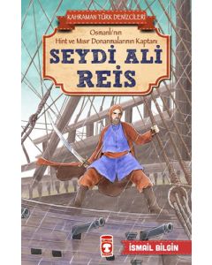 Osmanlı'nın Hint ve Mısır Donanmalarının Kaptanı Seydi Ali Reis 