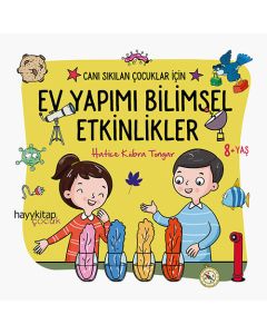 Canı Sıkılan Çocuklar İçin Ev Yapımı Bilimsel Etkinlikler (8+ Yaş)