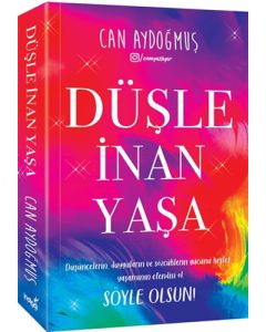 Düşle, İnan, Yaşa