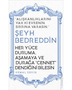 Her Yüce Duruma, Aşamaya ve Durağa Cennet Dendiğini Bilesin - Şeyh Bedreddin