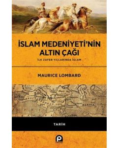 İslam Medeniyeti’nin Altın Çağı (Ciltli)