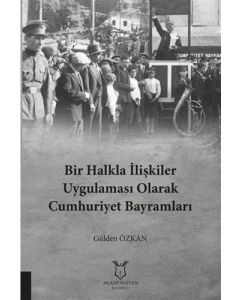 Bir Halkla İlişkiler Uygulaması Olarak Cumhuriyet Bayramları