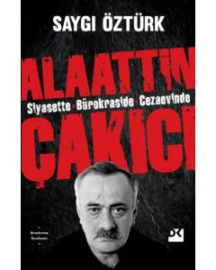 Siyasette Bürokraside Cezaevinde Alaattin Çakıcı