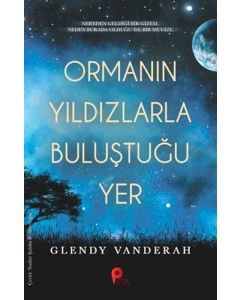 Ormanın Yıldızlarla Buluştuğu Yer