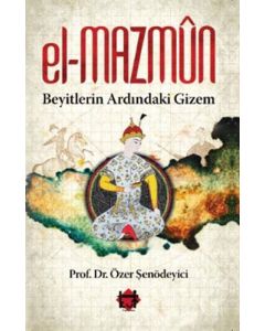 El-Mazmun - Beyitlerin Ardındaki Gizem