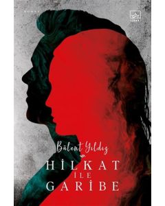 Hilkat ile Garibe