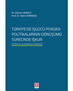 Türkiyede İşgücü Piyasası Politikalarının Dönüşümü