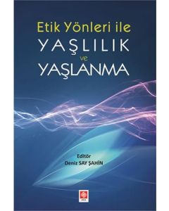 Etik Yönleriyle Yaşlılık ve Yaşlanma