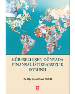 Küreselleşen Dünyada Finansal İstikrarsızlık Sorunu