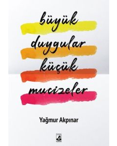 Büyük Duygular Küçük Mucizeler