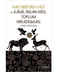 Hacı Bektaş-ı Veli ve Kamil İnsan-Fazıl Toplum Paradigması