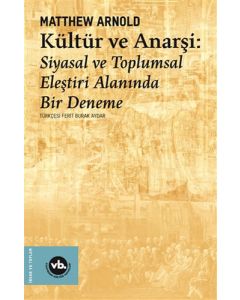 Kültür ve Anarşi: Siyasal ve Toplumsal Eleştiri Alanında Bir Deneme