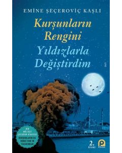 Kurşunların Rengini Yıldızlarla Değiştirdim