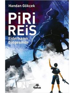 Piri Reis - Ejderhanın Gölgesinde