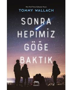 Sonra Hepimiz Göğe Baktık (Ciltli)