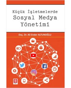 Küçük İşletmelerde Sosyal Medya Yönetimi