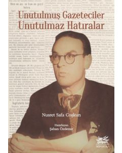 Unutulmuş Gazeteciler Unutulmaz Hatıralar