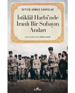 İstiklal Harbi’nde İranlı Bir Subayın Anıları