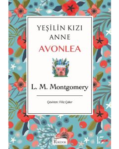 Yeşilin Kızı Anne Avonlea (Mavi Kapak) (Ciltli)