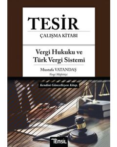 Tesir Çalışma Kitabı - Vergi Hukuku ve Türk Vergi Sistemi Konu Anlatımı