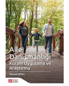 Aile Danışmanlığı Kuram Uygulama ve Araştırma