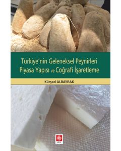 Türkiye'nin Geleneksel Peynirleri Piyasa Yapısı ve Coğrafi İşaretleme