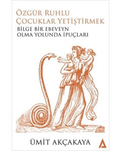 Özgür Ruhlu Çocuklar Yetiştirmek