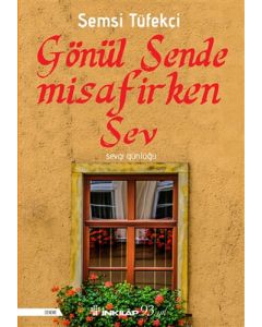 Gönül Sende Misafirken Sev