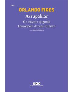 Avrupalılar - Üç Hayatın Işığında Kozmopolit Avrupa Kültürü