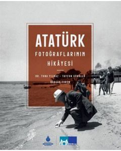 Atatürk Fotoğraflarının Hikayesi