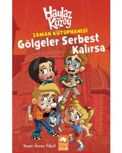 Haylaz Kuzey - Gölgeler Serbest Kalırsa (Ciltli)