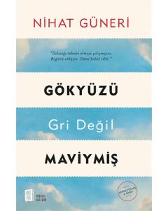 Gökyüzü Gri Değil Maviymiş