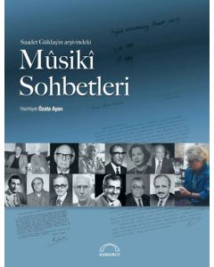 Saadet Güldaş'ın Arşivindeki Mûsikî Sohbetleri