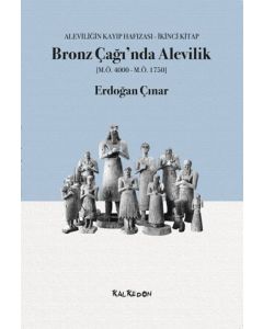 Bronz Çağı’nda Alevilik (M.Ö.4000-M.Ö.1750)