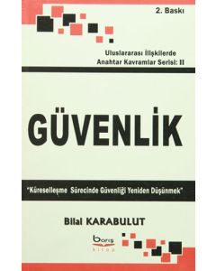 Güvenlik - Küreselleşme Sürecinde Güvenliği Yeniden Düşünmek